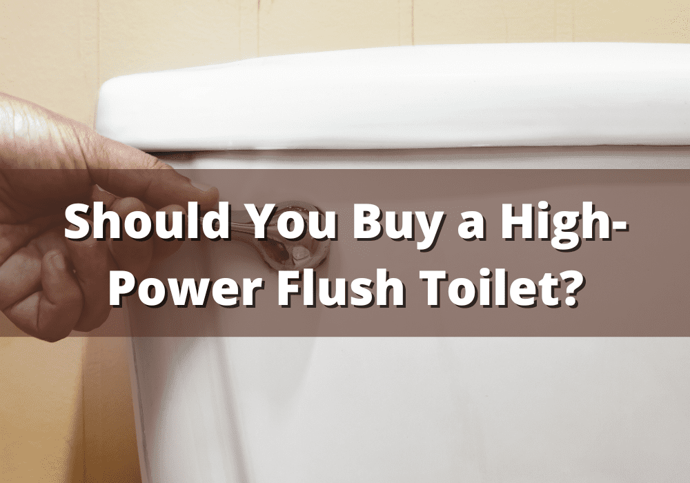 Should You Use a HighPower Flush Toilet? Plumbing Company Columbia