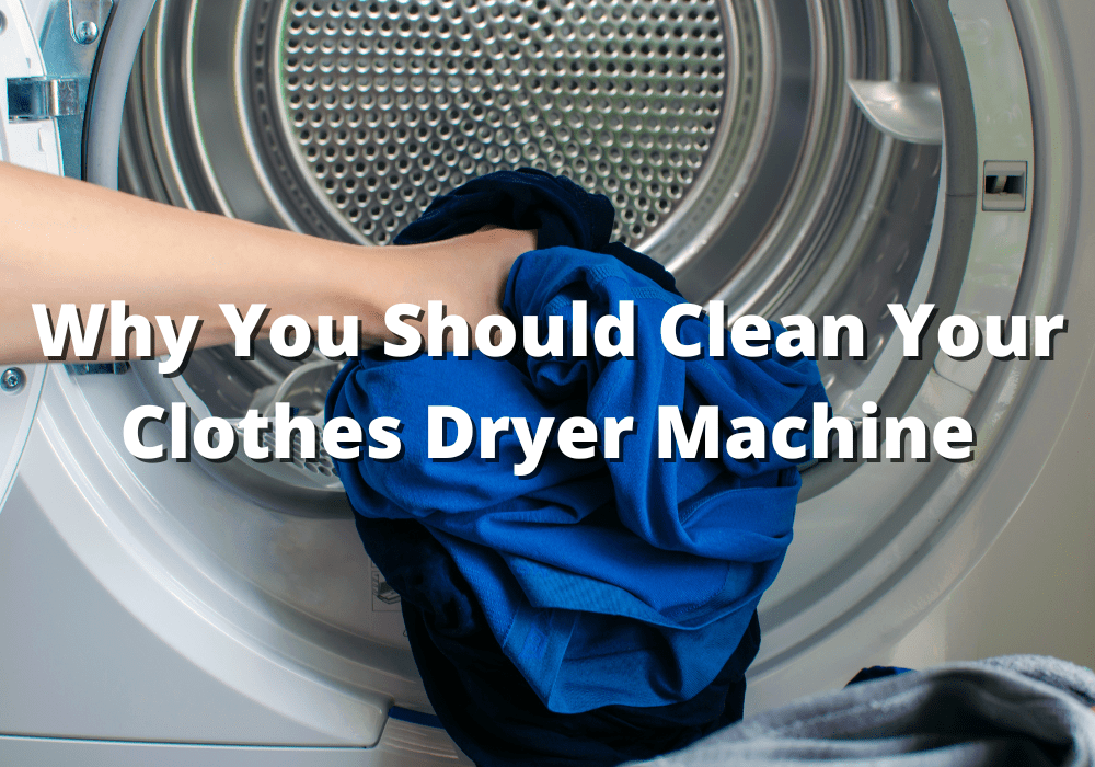 3 Reasons Why You Should Clean Your Clothes Dryer - Plumbing Company ...