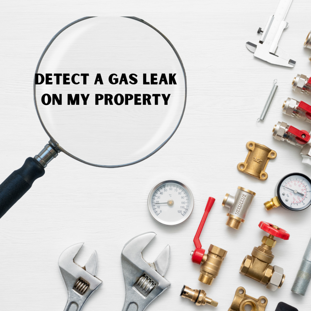 How Can I Detect a Gas Leak on My Property