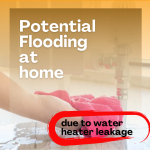 Potential Flooding Due to Water Heater Leakage