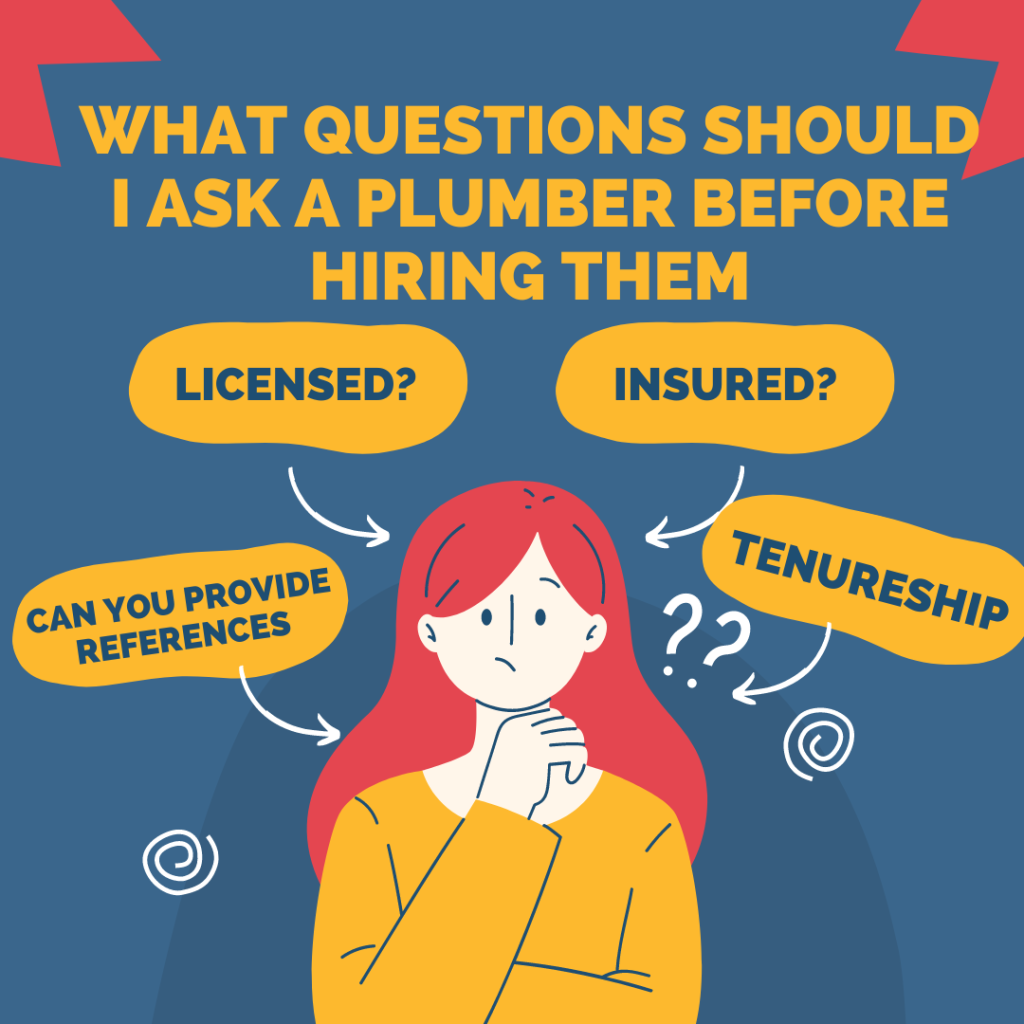 What Questions Should I Ask a Plumber Before Hiring Them