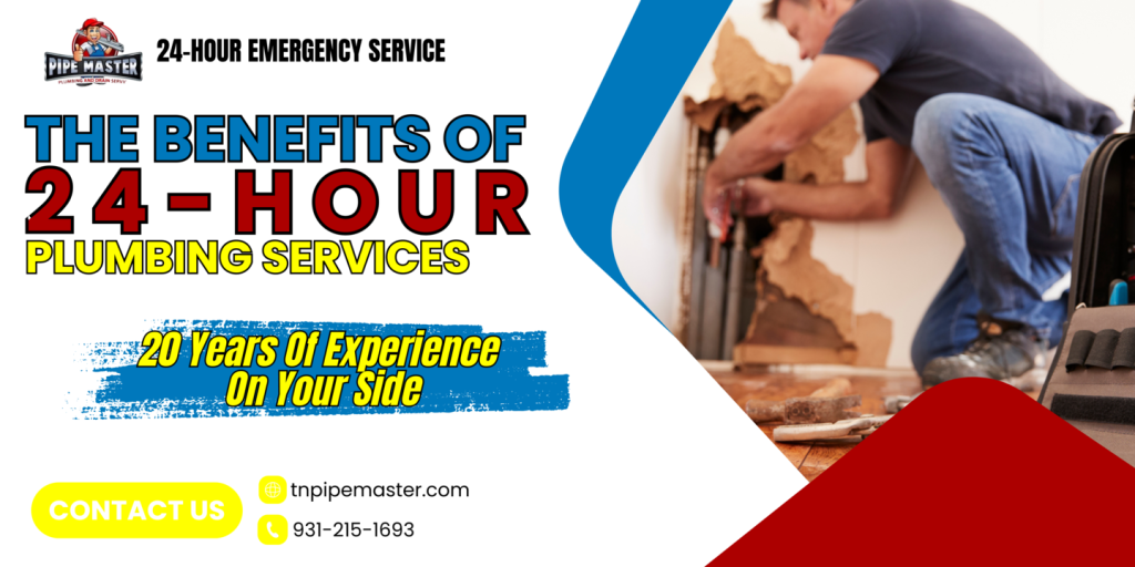 The benefits of 24-hour Plumbing Services