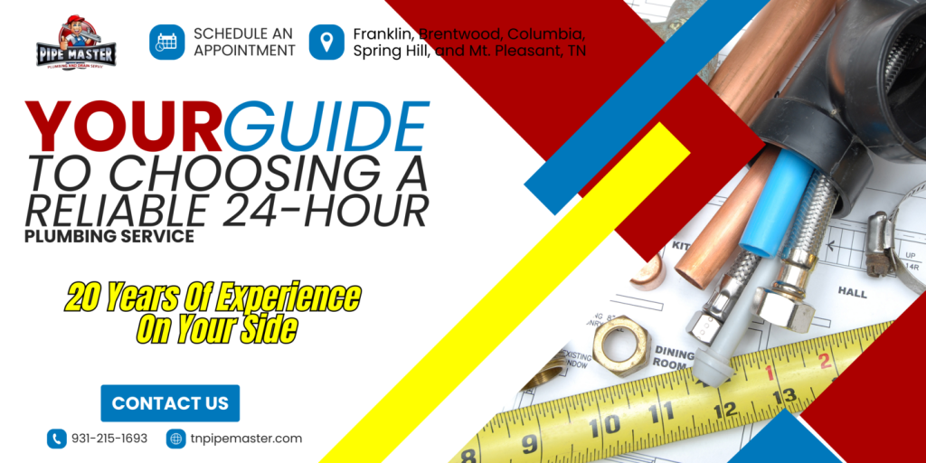 Your Guide to choosing a reliable 24-hour Plumbing Service